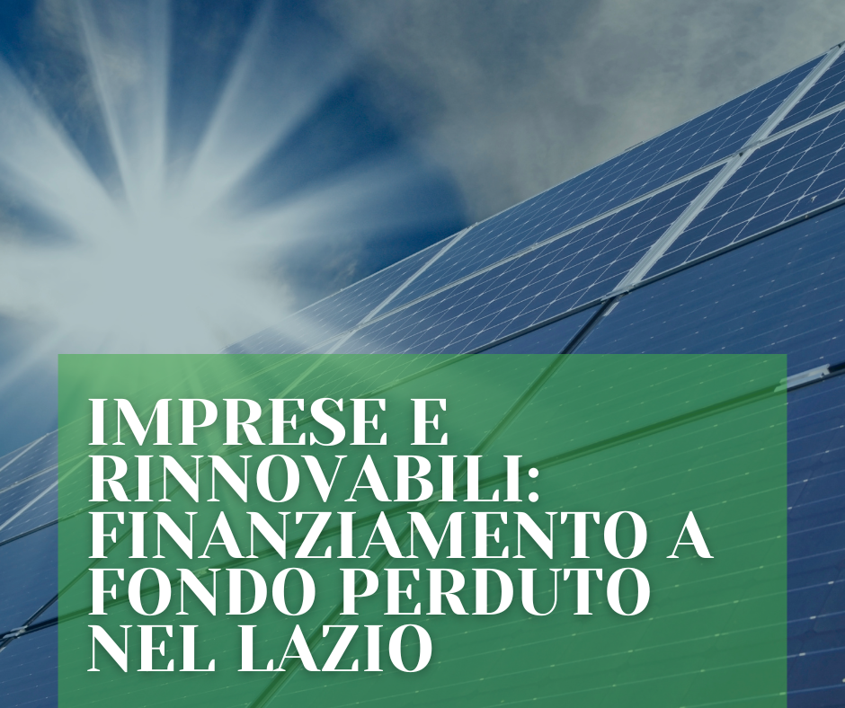 Imprese e rinnovabili finanziamento a fondo perduto nel Lazio